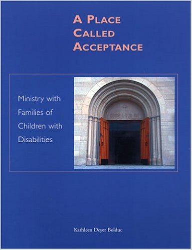 A Place Called Acceptance: Ministry With Families of Children With Disabilities